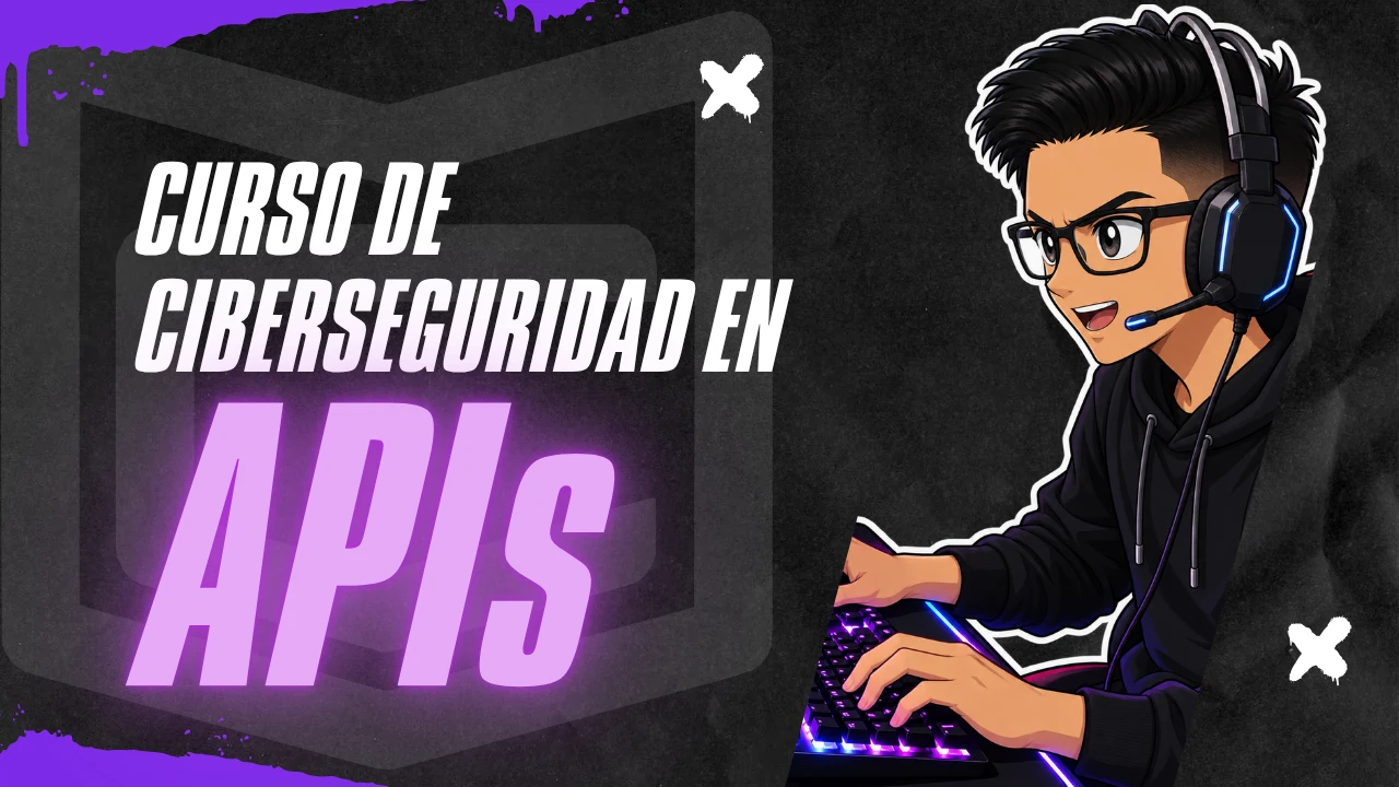 Curso de Ciberseguridad en APIs
